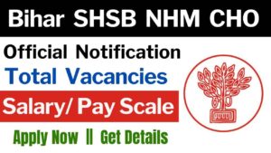 Bihar SHSB NHM CHO Recruitment 2024