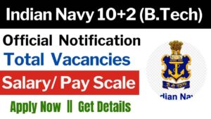 Indian Navy 10+2 (B.Tech) Cadet Entry (PC) Jul Recruitment