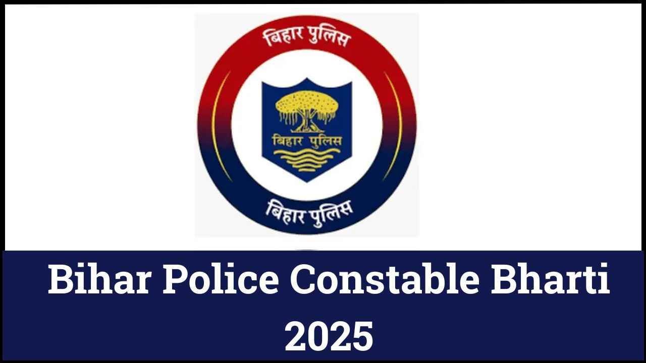 Bihar Police Constable Recruitment 2025