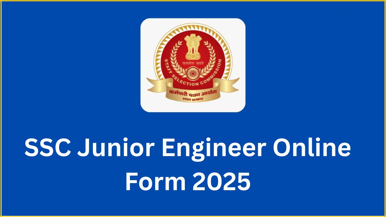 SSC Junior Engineer Online Form 2025 SSC Junior Engineer Online Form 2025