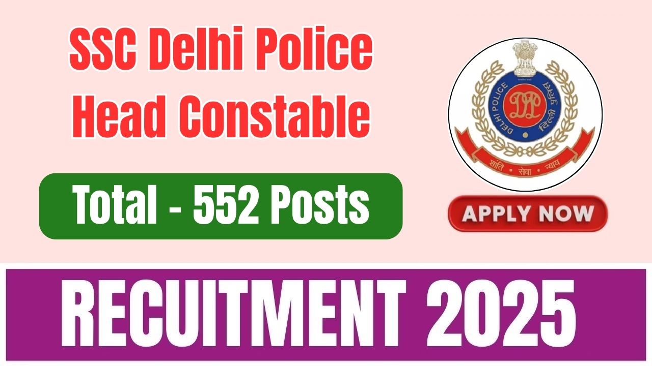 SSC Delhi Police Head Constable Recruitment 2025