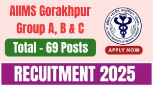 AIIMS Gorakhpur Group A, B & C Recruitment 2025