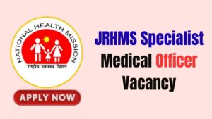 JRHMS Specialist Medical Officer Recruitment 2026